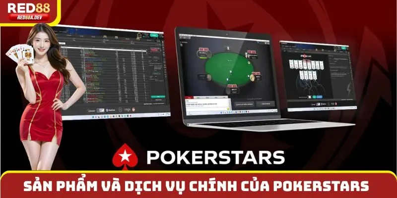 Sản phẩm và dịch vụ chính của PokerStars