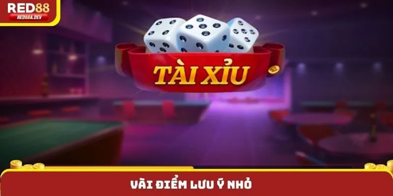 Vài điểm lưu ý nhỏ