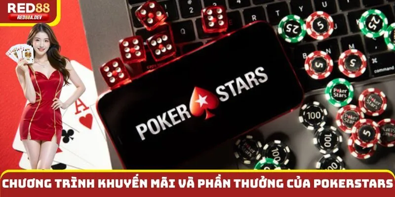 Chương trình khuyến mãi và phần thưởng của PokerStars