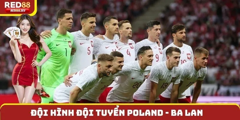 Đội hình đào tạo hiện tại của đội tuyển Poland - Ba Lan