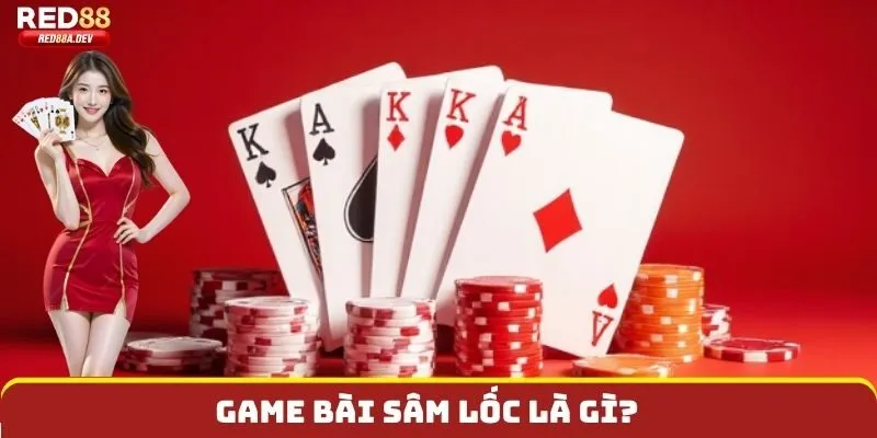 Sâm Lốc là trò chơi bài dân gian quen thuộc