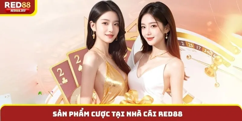 Sản phẩm cược tại nhà cái Red88