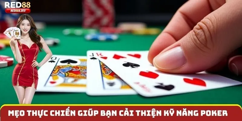 Mẹo thực chiến giúp bạn cải thiện kỹ năng poker