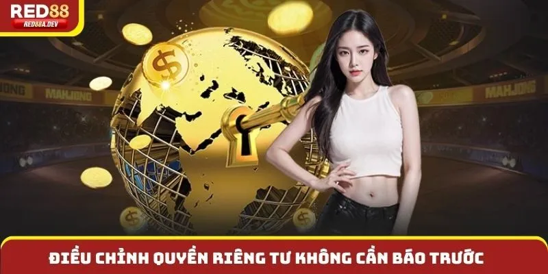 Điều chỉnh quyền riêng tư không cần báo trước