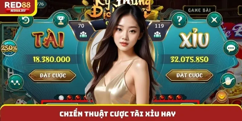 Chiến thuật cược tài xỉu hay