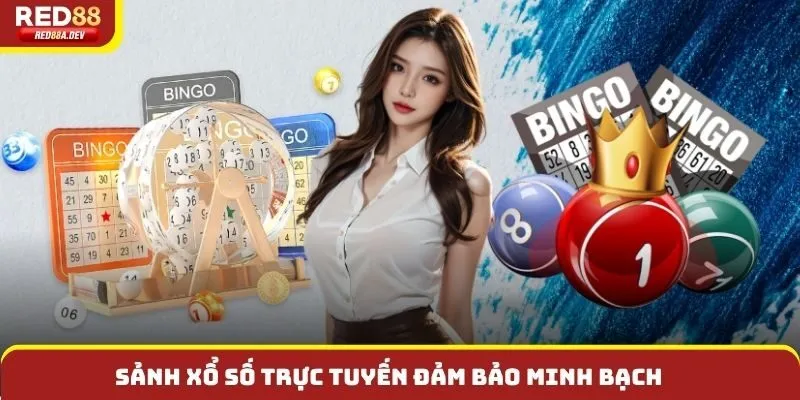 Sảnh xổ số trực tuyến đảm bảo minh bạch